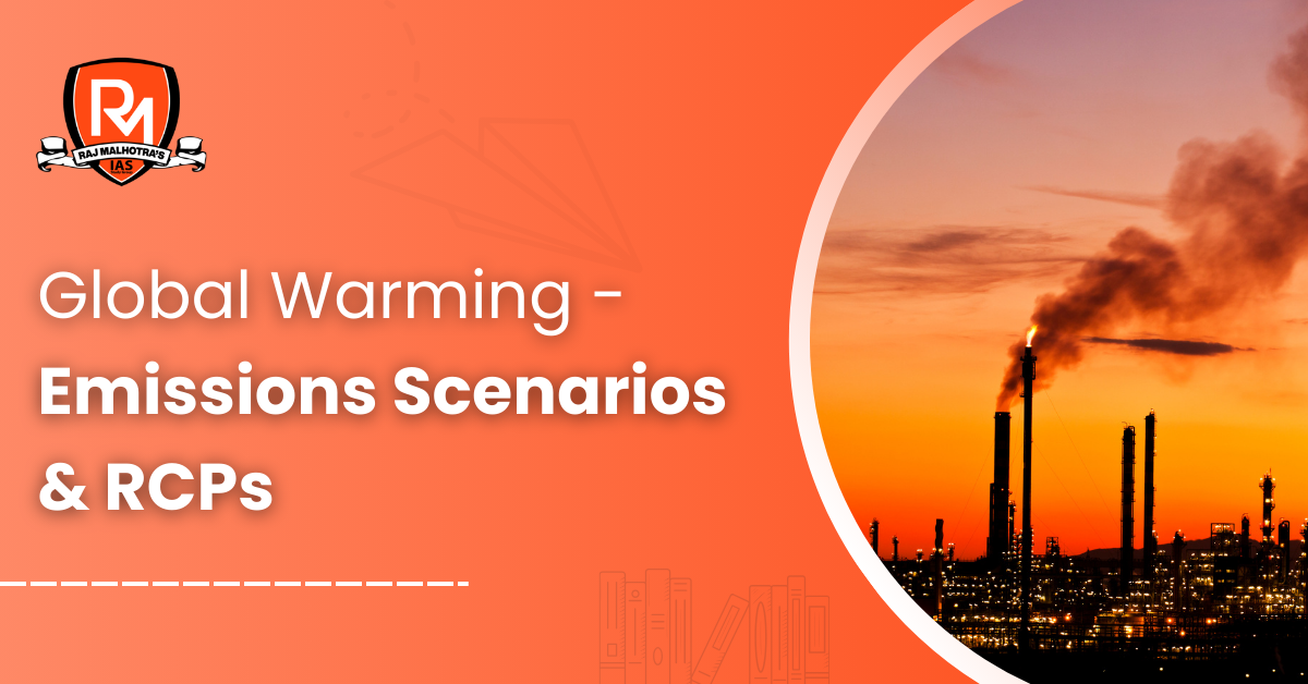 Global Warming - Emissions Scenarios & RCPs