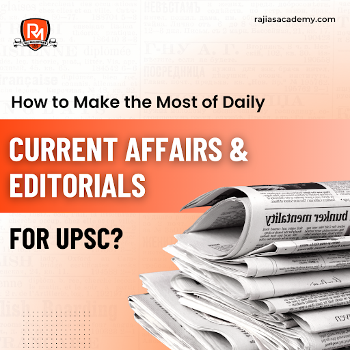 Daily Current Affairs and Editorials for UPSC Preparation. Raj IAS Academy. 