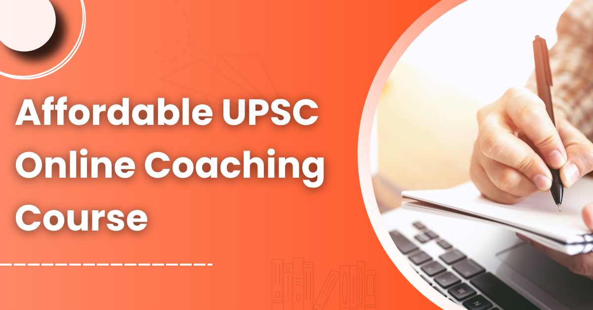 Affordable UPSC Online Coaching Course