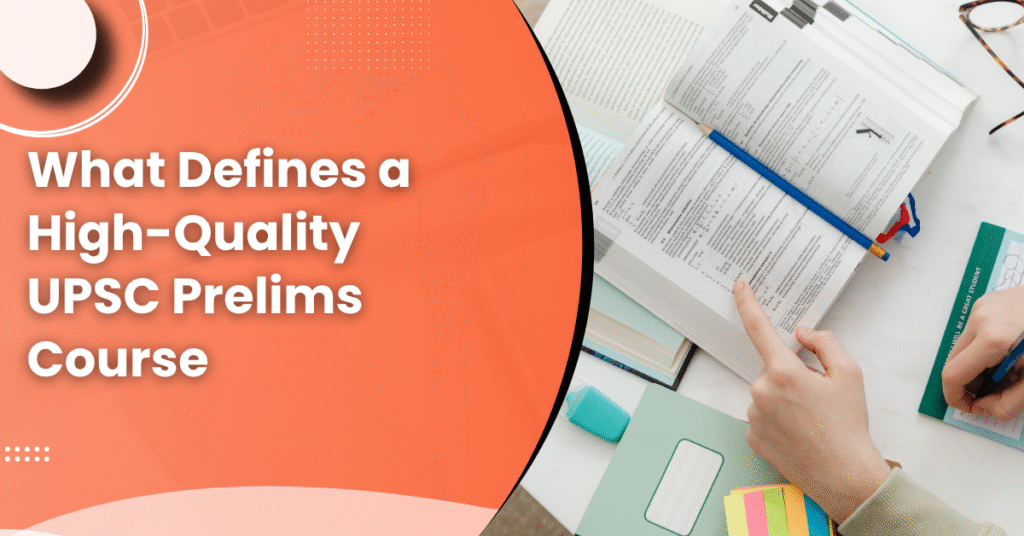 What Defines a High-Quality UPSC Prelims Course