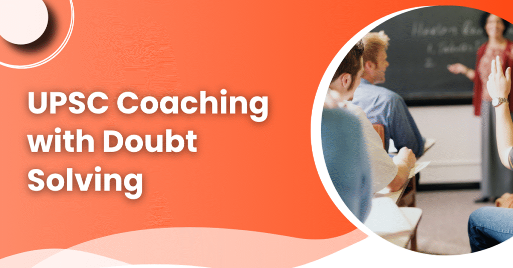 UPSC Coaching with Doubt Solving