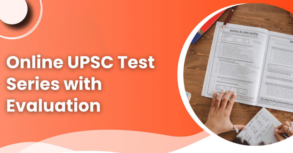 Online UPSC Test Series with Evaluation