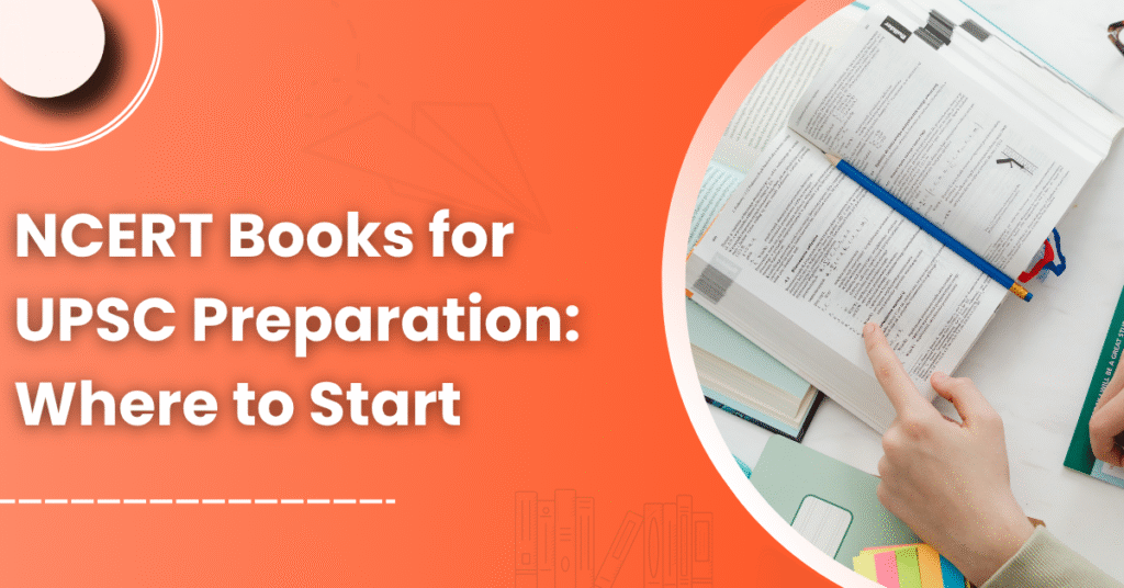 NCERT Books for UPSC Preparation: Where to Start